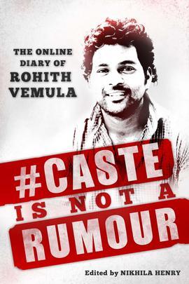 #Caste is Not a Rumour: The Online Diary of Rohith Vemula