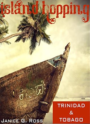 Trinidad & Tobago (Island Hopping Series #2)