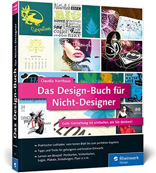 Das Design-Buch für Nicht-Designer: Gute Gestaltung ist einfacher, als Sie denken!