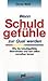 Wenn Schuldgefühle zur Qual werden by Doris Wolf