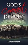 God's Covenant Journey: Understanding the Bible from the context of history, covenant and kingdom