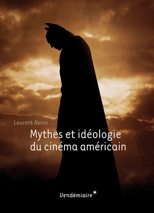 Mythes et idéologie du cinéma américain