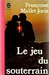 Le Jeu du souterrain by Françoise Mallet-Joris