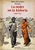 La mujer en la historia by Eulàlia Vega La mujer en la historia by Eulàlia Vega