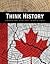 Think History: Canadian History Since 1914