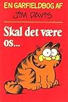 Skal det være os... (En Garfieldbog #1)