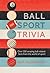 Ball Sport Trivia by Alf Alderson