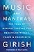 Music and Mantras: The Yoga of Mindful Singing for Health, Happiness, Peace & Prosperity