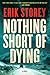 Nothing Short of Dying (Clyde Barr, #1)