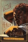 Faith Healer by Victoria G. Smith