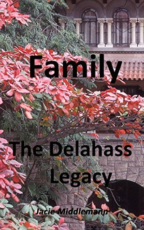 Family (The Delahass Legacy #1)