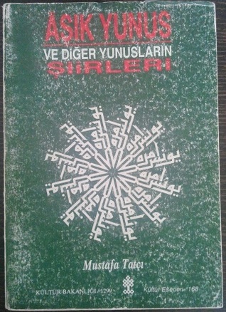 Aşık Yunus ve Diğer Yunusların Şiirleri