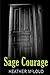 Sage Courage by Heather McLoud