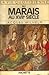 La Vie Quotidienne: au Marais au XVIIe Siècle