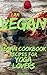 Veggie Recipe Book: Vegan cookbook recipes for Yoga Lovers: I am Vegan (Whole food, Vegetarian, Clean eating, Whole foods diet, Veggie) with pictures (Vegetarian food 1)