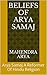 Beliefs Of Arya Samaj by Mahendra Arya
