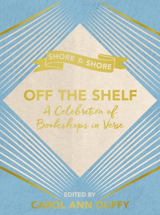 Off the Shelf: A Celebration of Bookshops in Verse