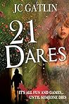 21 Dares by J.C. Gatlin