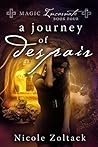 A Journey of Despair (Magic Incarnate, #4) A Journey of Despair (Magic Incarnate, #4)