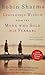 Leadership Wisdom from the Monk Who Sold His Ferrari by Robin Sharma