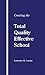 Creating the Total Quality Effective Schools