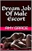 Dream Job Of Male Escort