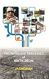 Triumphs and Tragedies of Ninth Delhi Triumphs and Tragedies of Ninth Delhi