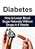 Diabetes: How to Lower Blood Sugar Naturally Without Drugs in 4 Weeks: (Diabetes, Lower Blood Sugar, Zero Sugar, Natural Remedies)