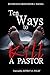 Ten Ways to Kill a Pastor
