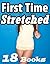First Time Stretched - 18 Stories