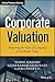Corporate Valuation: Measuring the Value of Companies in Turbulent Times (Wiley Finance)