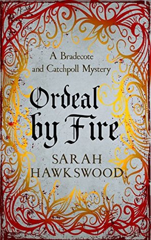 Ordeal by Fire (A Bradecote and Catchpoll Investigation, #2)
