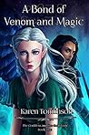 A Bond Of Venom and Magic by Karen Tomlinson