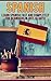 Spanish: Learn Spanish Fast and Completely for Beginners in just 15 Days! (Spanish, Learn Spanish, Speak spanish, Spanish for beginners, Spanish Book, Spanish Grammer, Spanish Lessons)