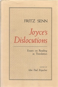 Joyce's Dislocutions: Essays on Reading as Translation (Hardcover)