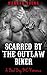 Scarred by the Outlaw Biker