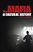 The Mafia: A Cultural History