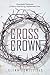 No Cross No Crown: Remarkable Testimonies of Faith in God During Unfathomable Crises