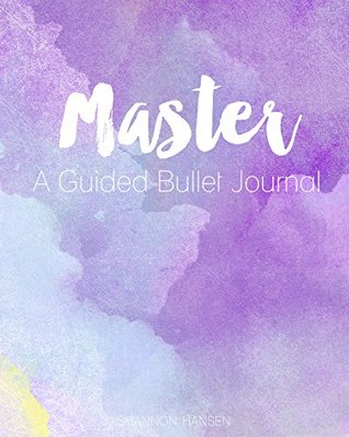 Master Guided Bullet Journal: How to Start a Bullet Journal (Kindle Edition)