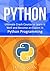 Python: Ultimate Crash Course to Learn It Well and Become an Expert in Python Programming (Hands-on Project, Learn Coding Fast, Machine Learning, Data Science)