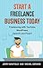 Start a Freelance Business Today by Jerry Banfield