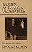 Women, Animals, and Vegetables: Essays and Stories