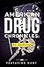 American Drug Chronicles: A...
