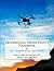 Professional Drone Pilot's Handbook & FAA Remote Pilot Test Guide