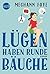 Lügen haben runde Bäuche by Meghann Foye