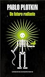 Un futuro radiante by Pablo Plotkin