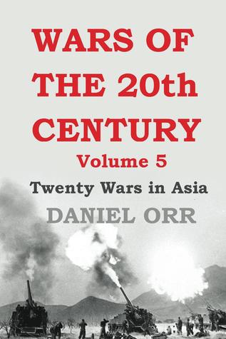 Wars of the 20th Century (Volume 5: Twenty Wars in Asia)