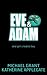 Eve and Adam by Michael  Grant Eve and Adam by Michael  Grant