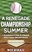 A Renegade Championship Sum...