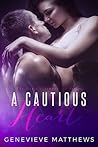 A Cautious Heart by Genevieve Matthews